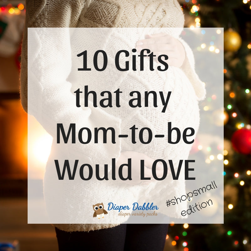 10 Gifts any Mom-to-be Would Love: #shopsmall edition - Diaper Dabbler