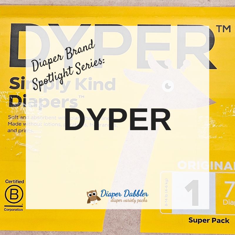 Diaper Brand Spotlight Series: Dyper