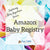 Exploring Baby Registries: Amazon Baby Registry