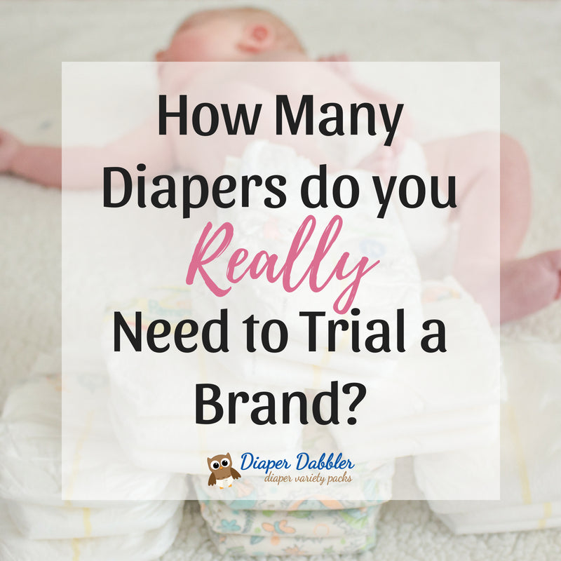 How Many Diapers do you Really Need to Trial a Brand? Diaper Dabbler