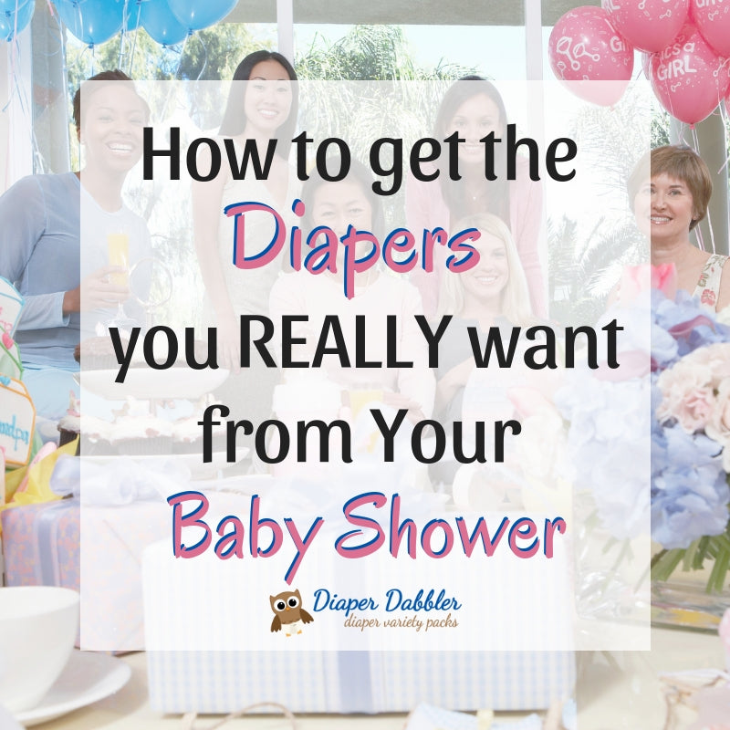 How to Get the Diapers you Really Want from Your Baby Shower