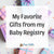 Favorite Gifts from my Baby Registry