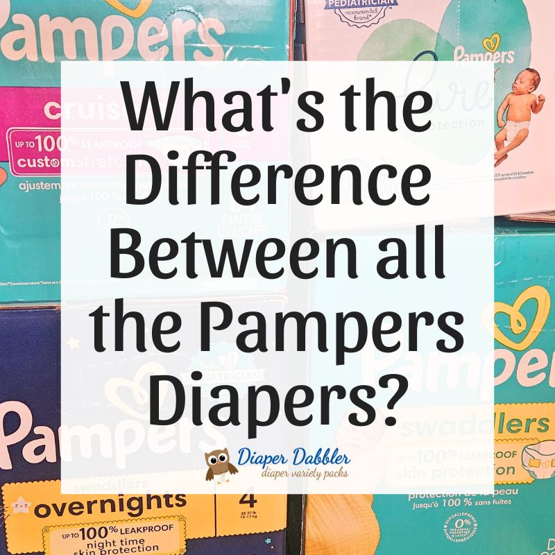 What's the Difference Between all the Pampers Diapers? - Diaper Dabbler
