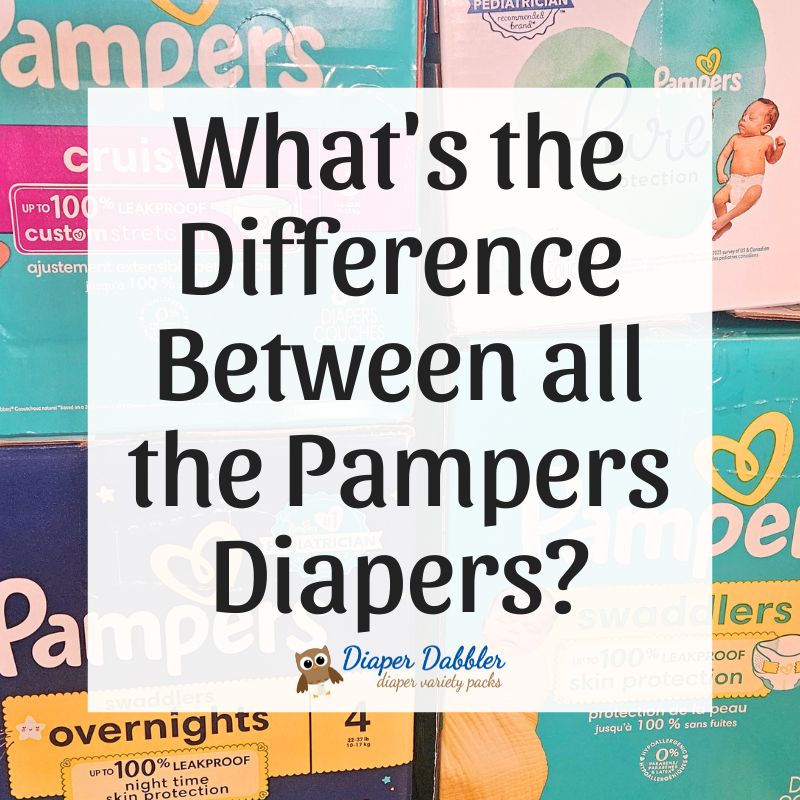 What's the Difference Between all the Pampers Diapers? - Diaper