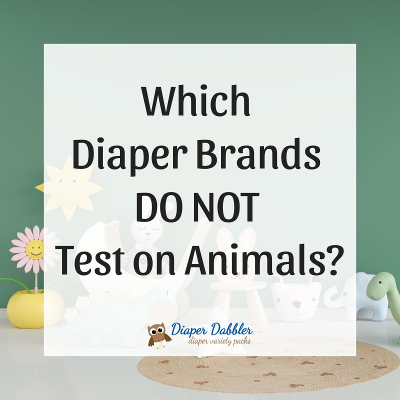 Which Diaper Brands DO NOT Test on Animals?