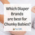 Which Diaper Brands are best for Chunky Babies?