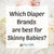 Which Diaper Brands are best for Skinny Babies?